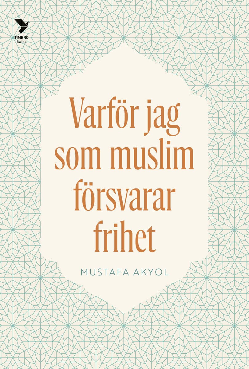 Mustafa Akyol : Varför jag som muslim försvarar frihet