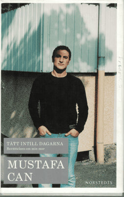 Mustafa Can : Tätt intill dagarna