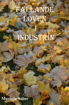 Mustafa Saber : Fallande löven i industrin