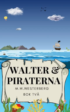 M.W. Westerberg : Walter och Piraterna