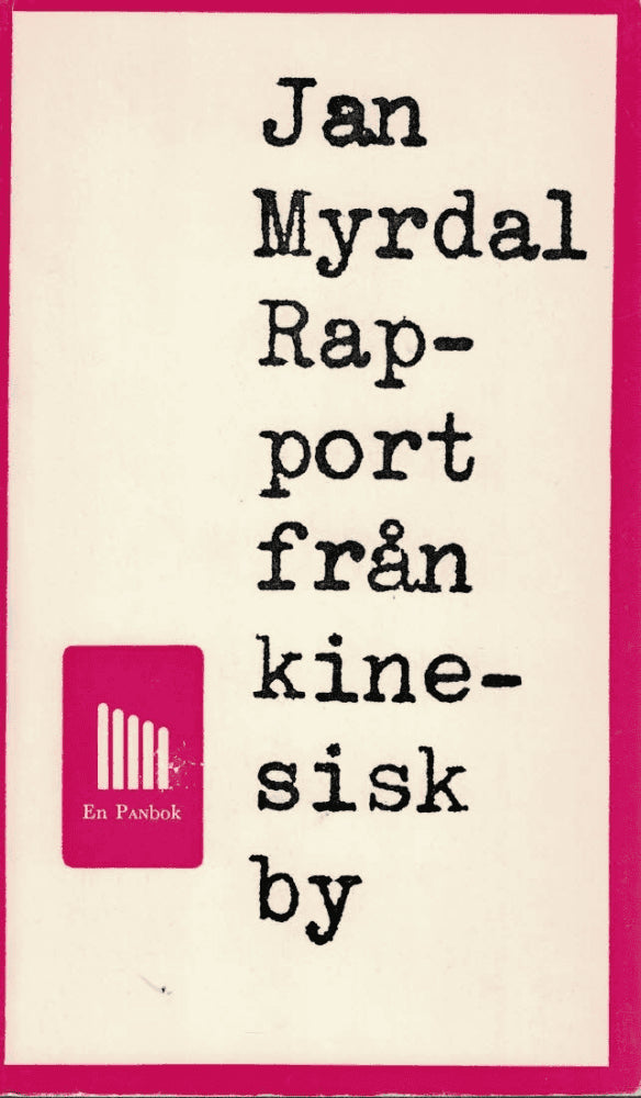 Myrdal, Jan ; Kessle, Gun (Bild) : Rapport från kinesisk by