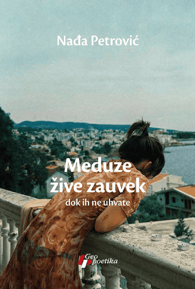 Nađa Petrović : Meduze žive zauvek – dok ih ne uhvate