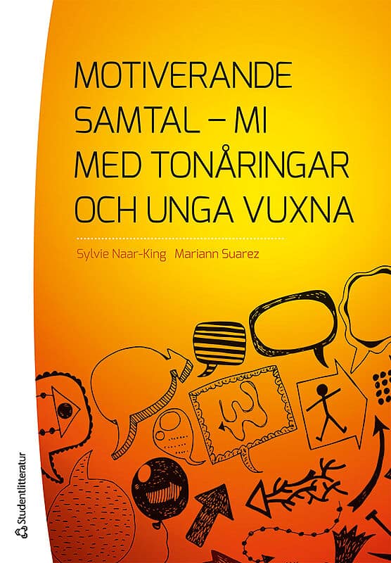 Naar-King, Sylvie ; Suarez, Mariann : Motiverande samtal - MI med tonåringar och unga vuxna
