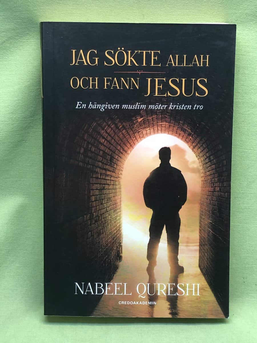 Nabeel Qureshi : Jag sökte Allah och fann Jesus