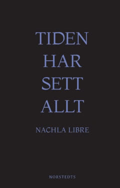 Nachla Libre : Tiden har sett allt