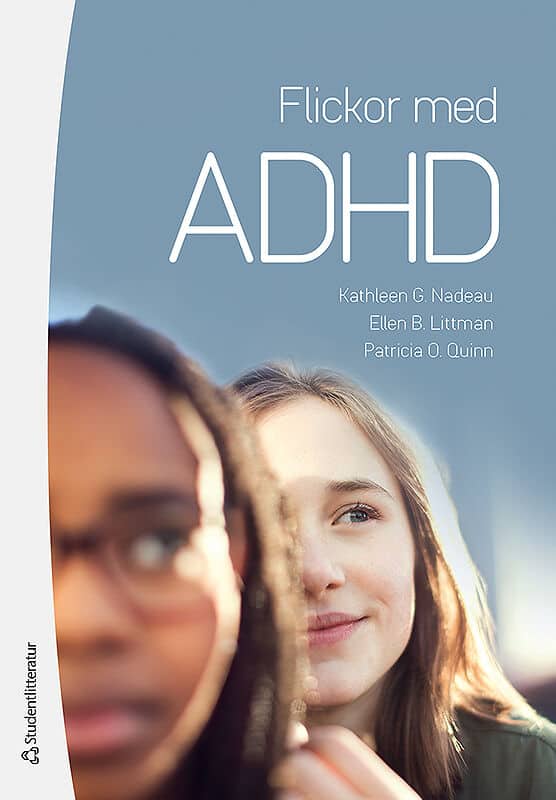 Nadeau, Kathleen G ; Littman, Ellen B ; Quinn, Patricia O : Flickor med adhd