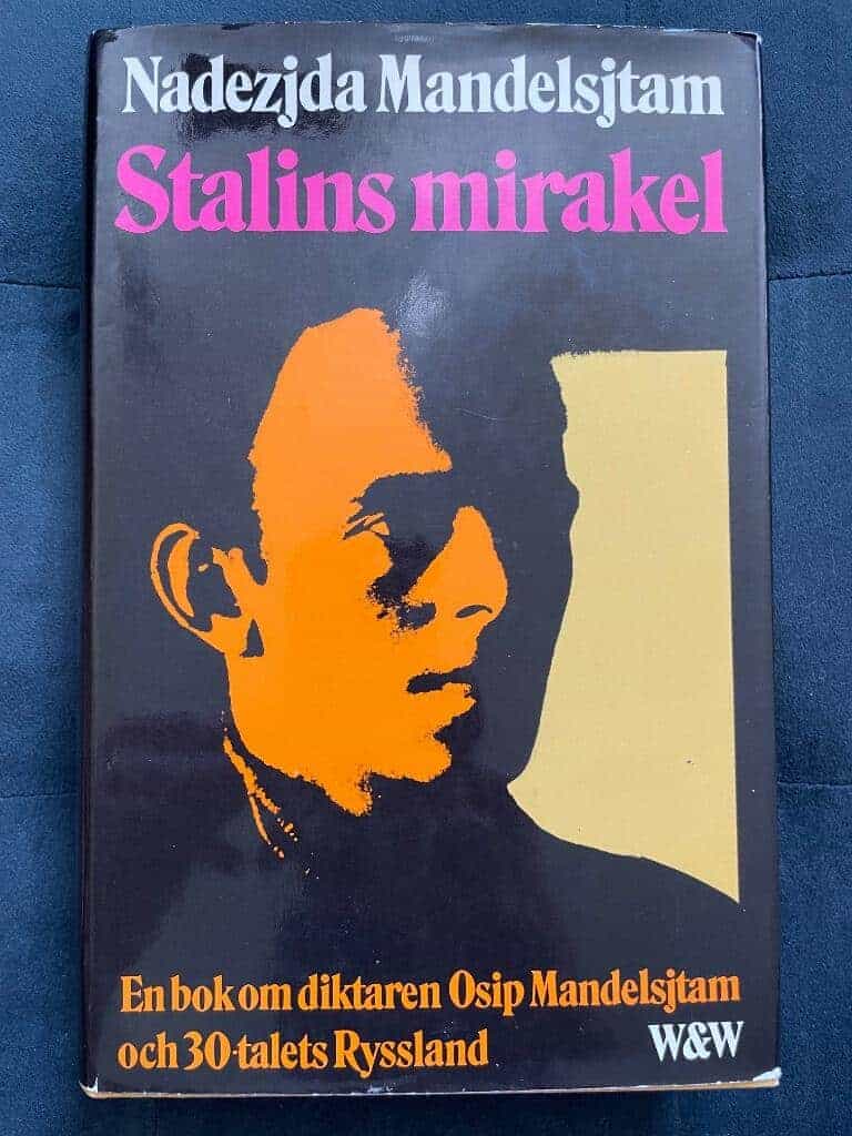 Nadezjda Mandelsjtan : Stalins mirakel. En bok om diktaren Osip Mandelsjtam och 30-talets Ryssland