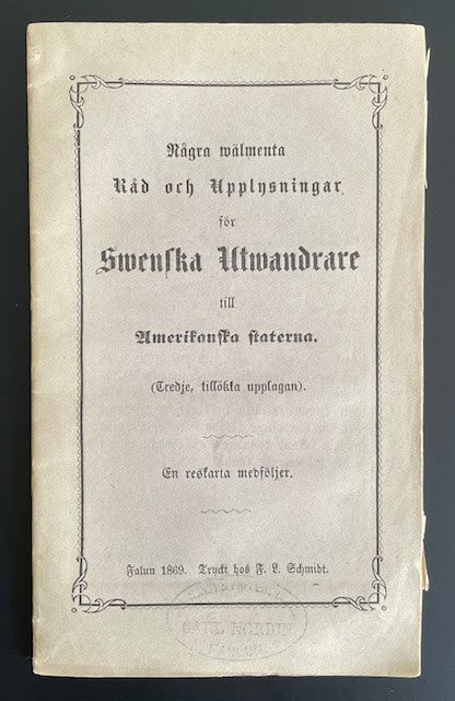 Några Wälmenta Råd och Upplysningar för Swenska Utwandrare till Amerikanska Staterna.