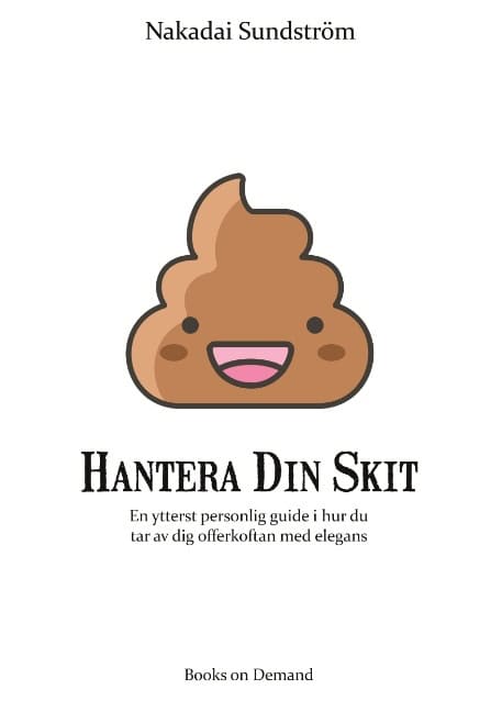 Nakadai Sundström : Hantera din skit