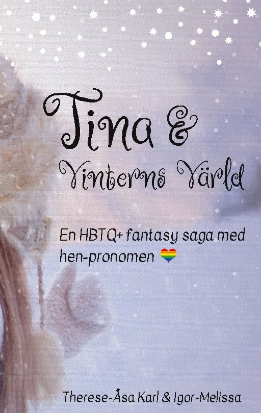 Namo, Igor-Melissa ; Namo, Therese-Åsa Karl Lynx : Tina och Vinterns värld : en värmande HBTQ+ saga för hela familjen