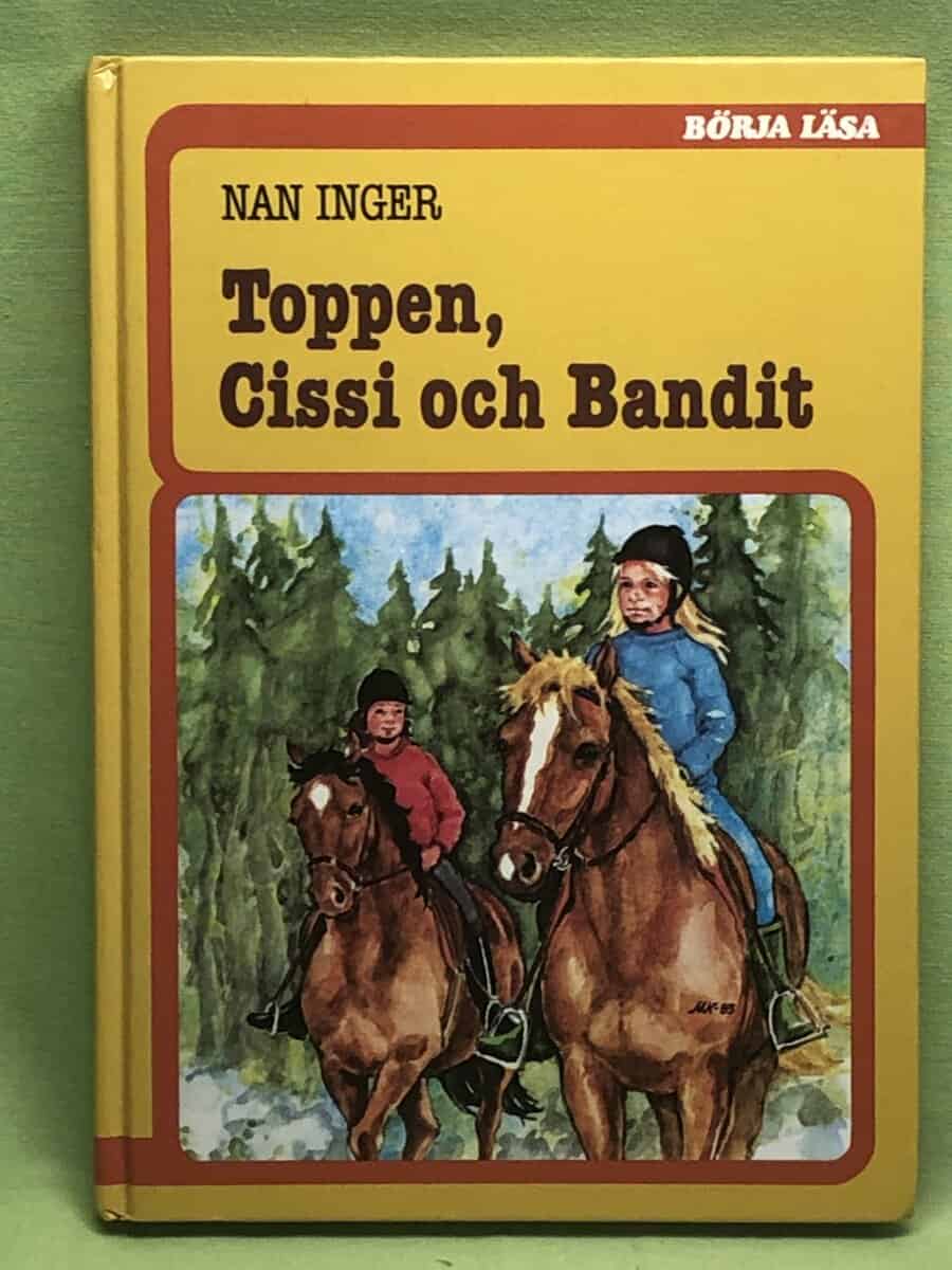 Nan Inger : Toppen, Cissi och Bandit