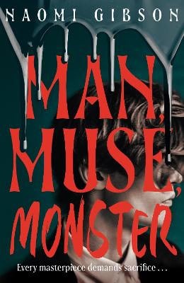 Naomi Gibson : Man, Muse, Monster