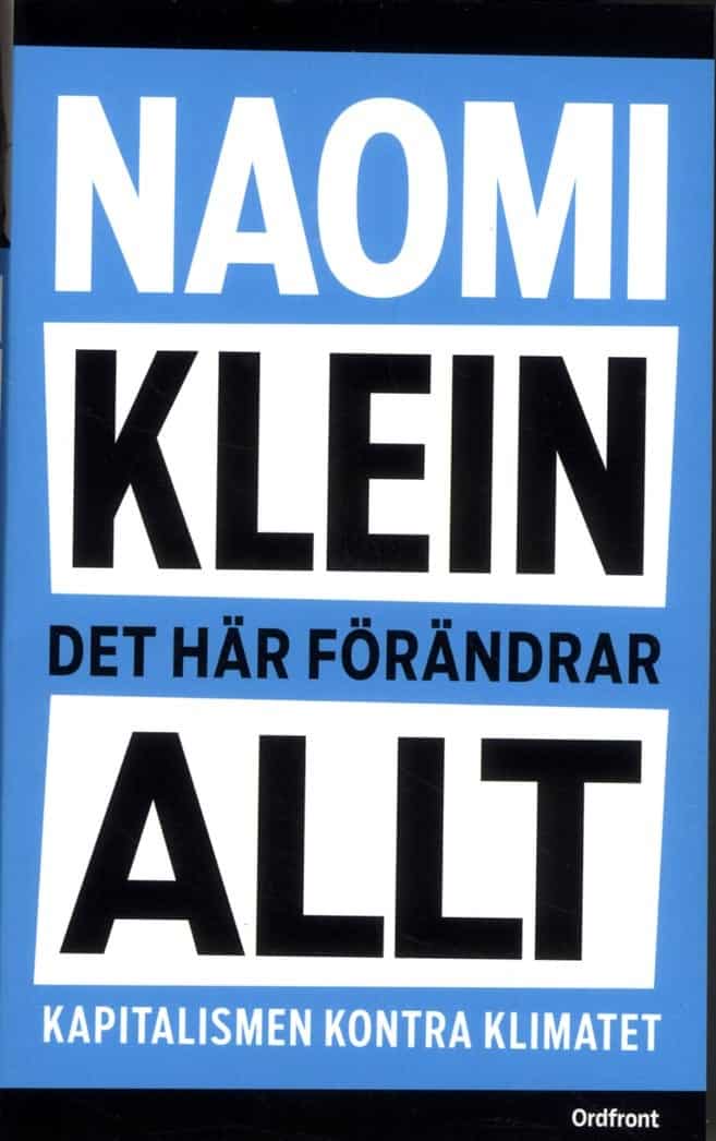 Naomi Klein : Det här förändrar allt : kapitalismen kontra klimatet