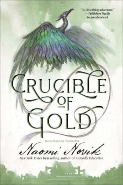 Naomi Novik : Crucible of Gold