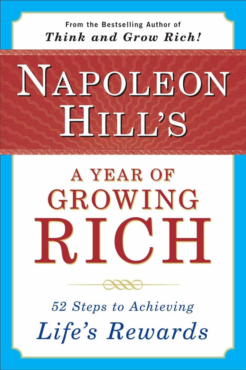 Napoleon Hill : Napoleon Hill's A Year Of Growing Rich