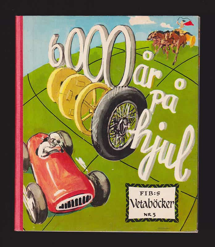 Näslund, Rune (1914-1995) ; Hirdman, Arne (1914-1995) : 6000 år på hjul