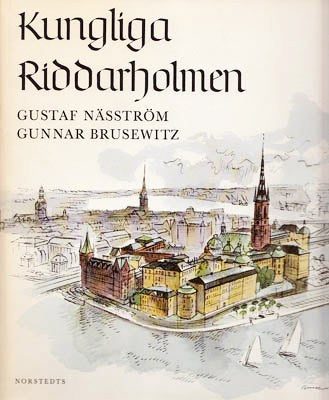 Näsström, Gustaf (1899-1979) ; Brusewitz, Gunnar (1924-2004) : Kungliga Riddarholmen
