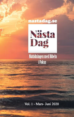 Nästa Dag : nättidningen med Bibeln i Fokus : Vol. 1 Mars-Juni 2020