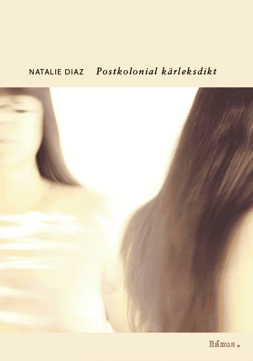 Natalie Diaz : Postkolonial kärleksdikt