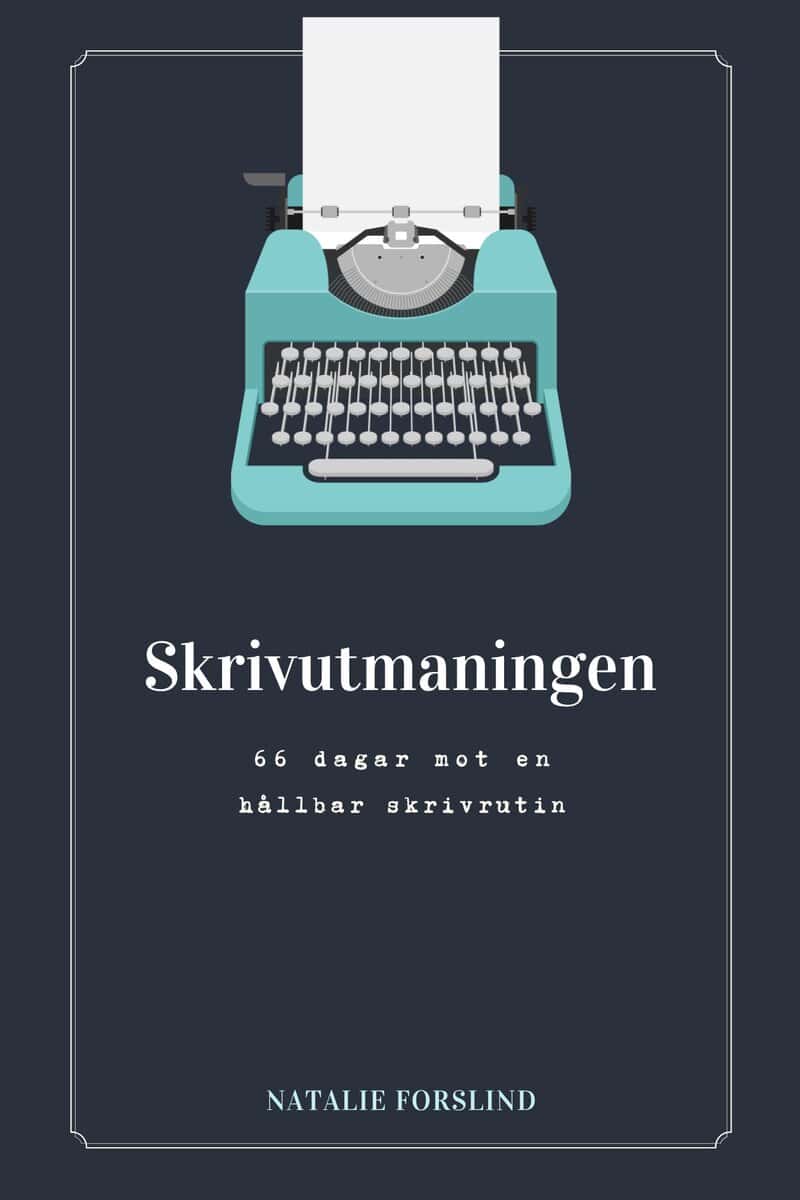 Natalie Forslind : Skrivutmaningen : 66 dagar mot en hållbar skrivrutin