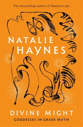 Natalie Haynes : Divine Might