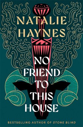 Natalie Haynes : No Friend to This House