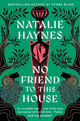 Natalie Haynes : No Friend to This House