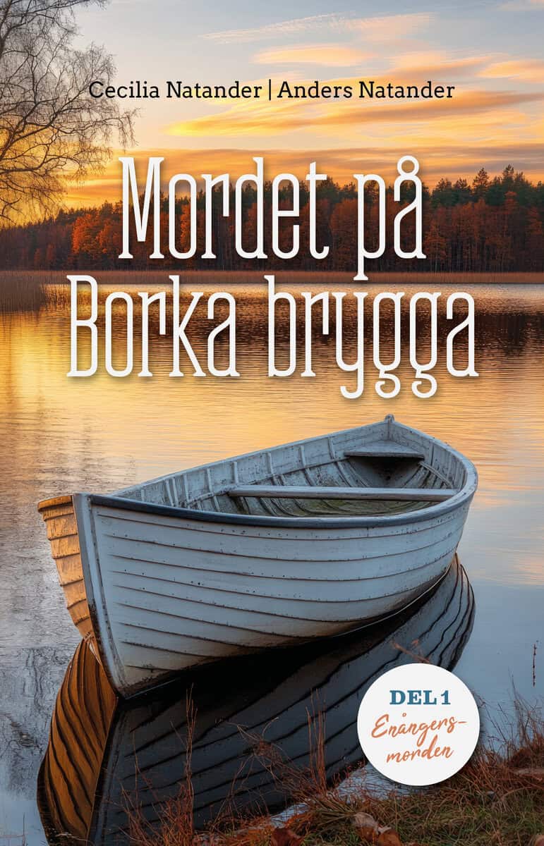 Natander, Cecilia ; Natander, Anders : Mordet på Borka brygga