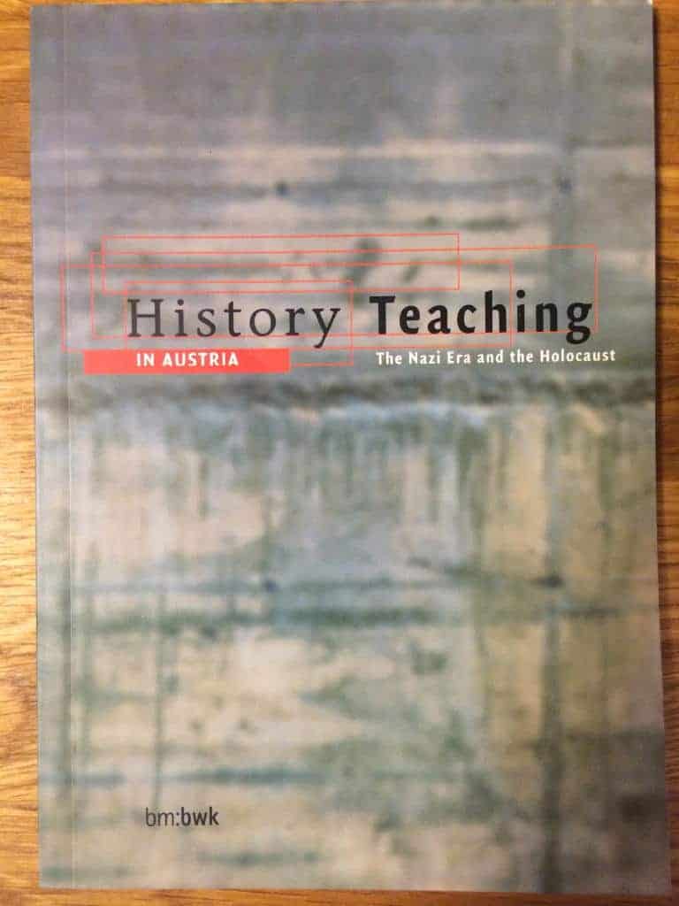 Natasha Vittorelli, Manfrid Wirtitsch, Elisabeth Morawek : History Teaching in Austria - The Nazi Era and the Holocaust