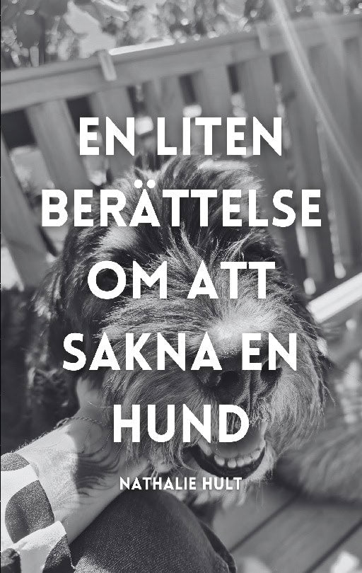 Nathalie Hult : En liten berättelse om att sakna en hund