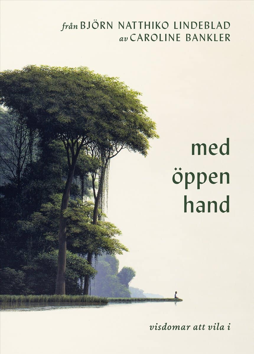 Natthiko Lindeblad, Björn ; Bankler, Caroline : Med öppen hand : visdomar att vila i