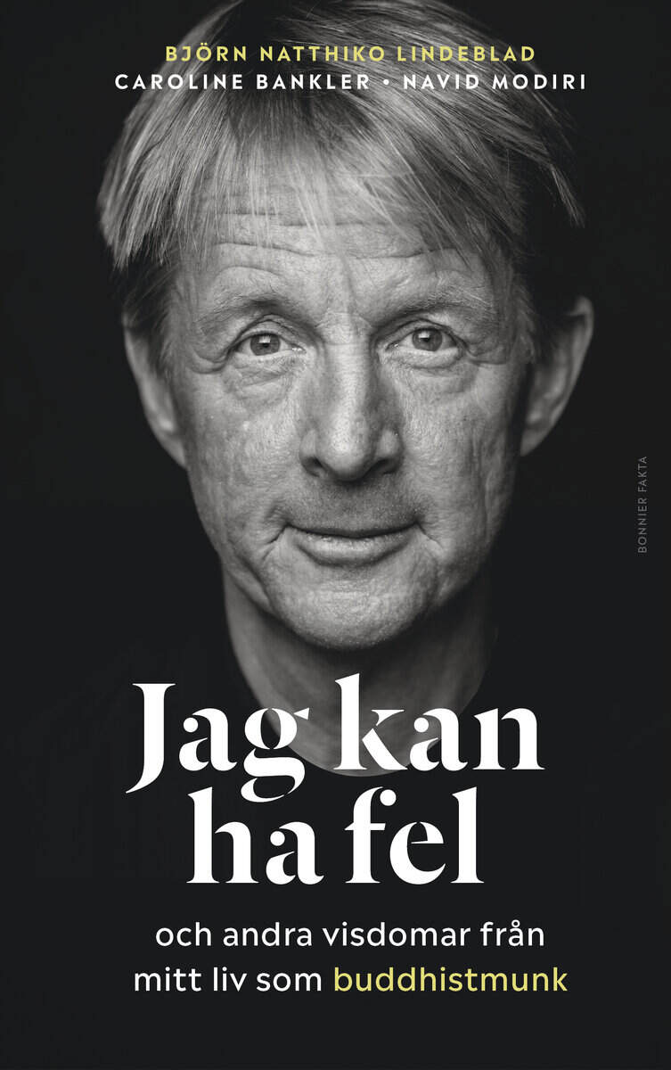 Natthiko Lindeblad, Björn ; Bankler, Caroline ; Modiri, Navid : Jag kan ha fel och andra visdomar från mitt liv som buddhistmunk