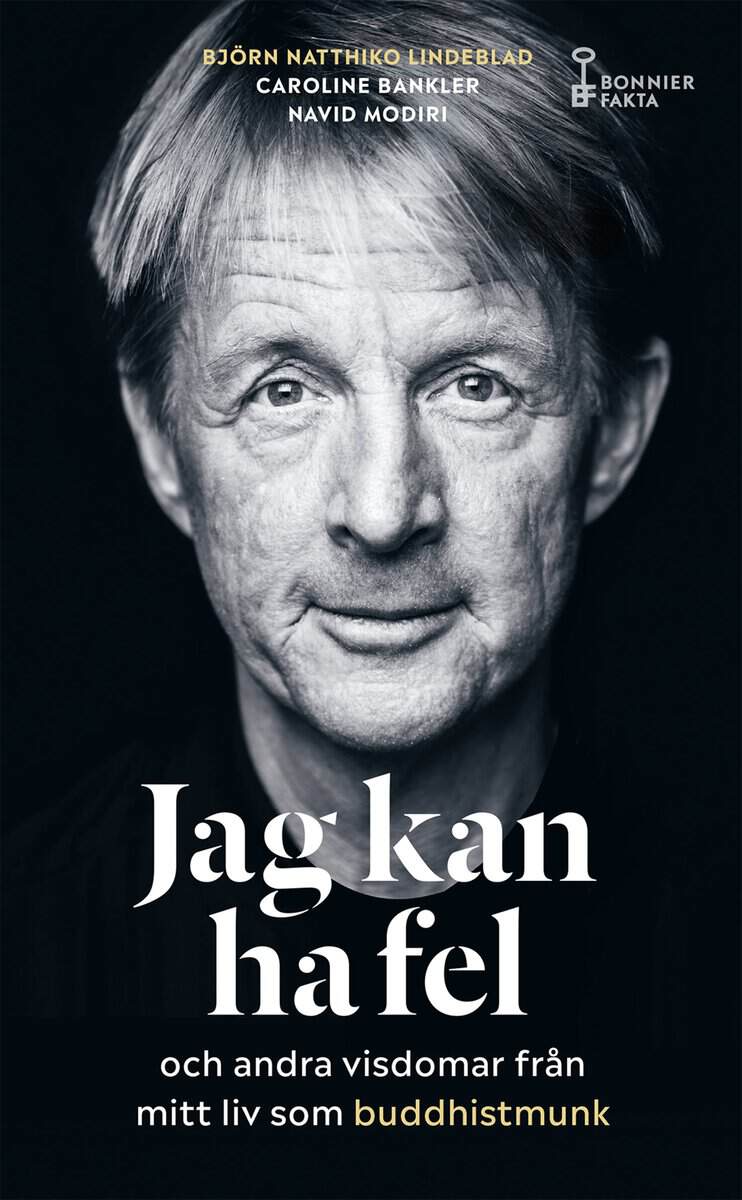 Natthiko Lindeblad, Björn ; Bankler, Caroline ; Modiri, Navid : Jag kan ha fel och andra visdomar från mitt liv som buddhistmunk