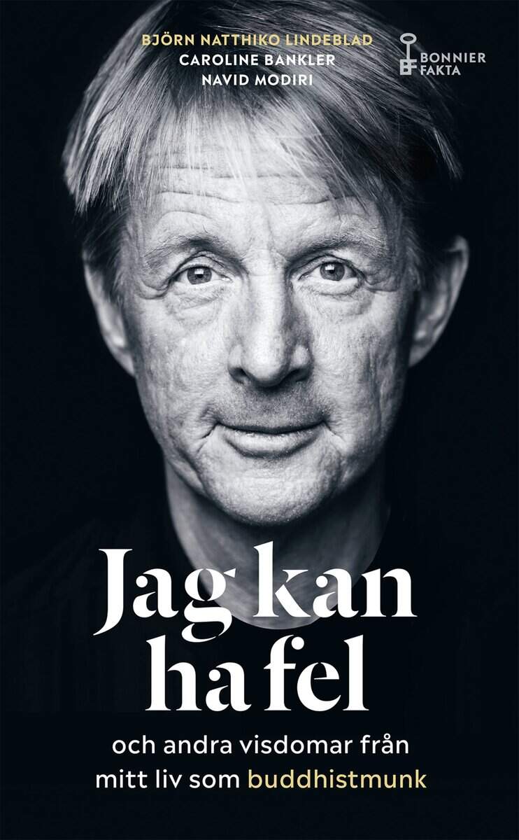 Natthiko Lindeblad, Björn ; Bankler, Caroline ; Modiri, Navid : Jag kan ha fel och andra visdomar från mitt liv som buddhistmunk