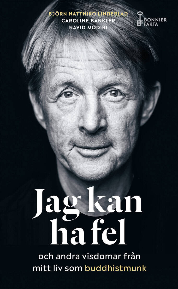 Natthiko Lindeblad, Björn ; Bankler, Caroline ; Modiri, Navid : Jag kan ha fel och andra visdomar från mitt liv som buddhistmunk