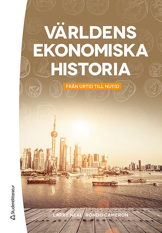 Neal, Larry ; Cameron, Rondo ; Schön, Lennart : Världens ekonomiska historia