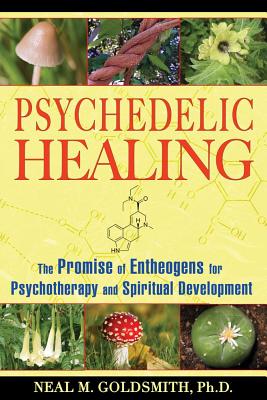 Neal M Goldsmith : Psychedelic Healing