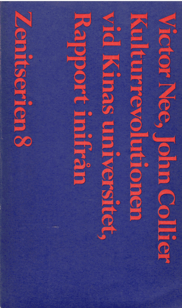 Nee, Victor ; Collier, John : Kulturrevolutionen vid Kinas universitet, Rapport inifrån