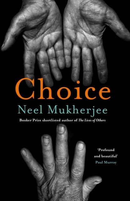 Neel Mukherjee : Choice