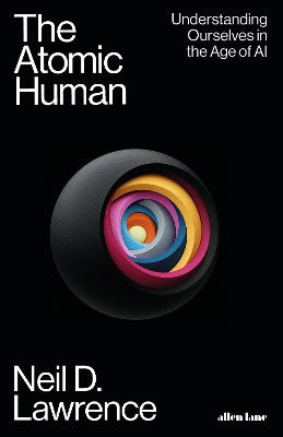 Neil D. Lawrence : The Atomic Human