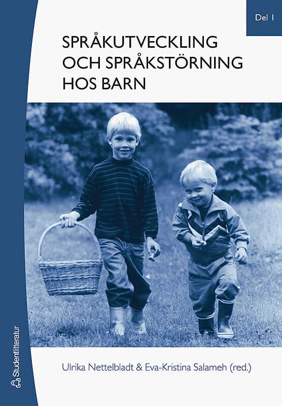 Nettelbladt, Ulrika ; Salameh, Eva-Kristina ; Håkansson, Gisela ; Hansson, Kristina : Språkutveckling och språkstörning hos barn. Del 1, Fonologi, grammatik, lexikon