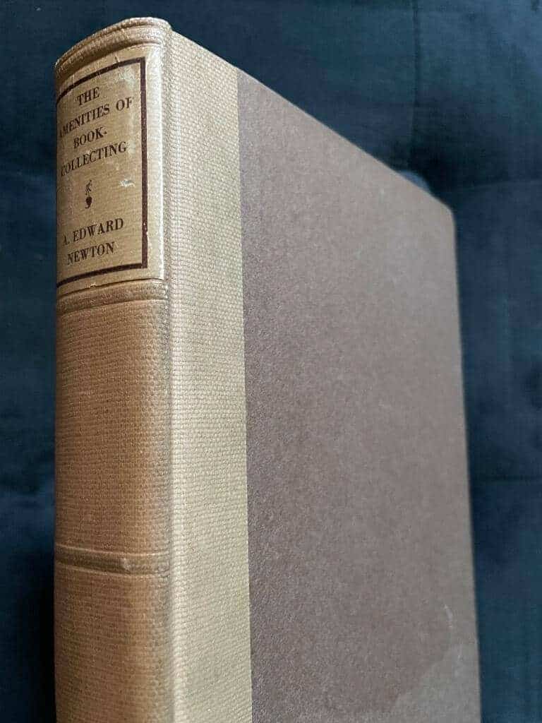 Newton Edward A. : The Amenities of Book-Collecting and Kindred Affections