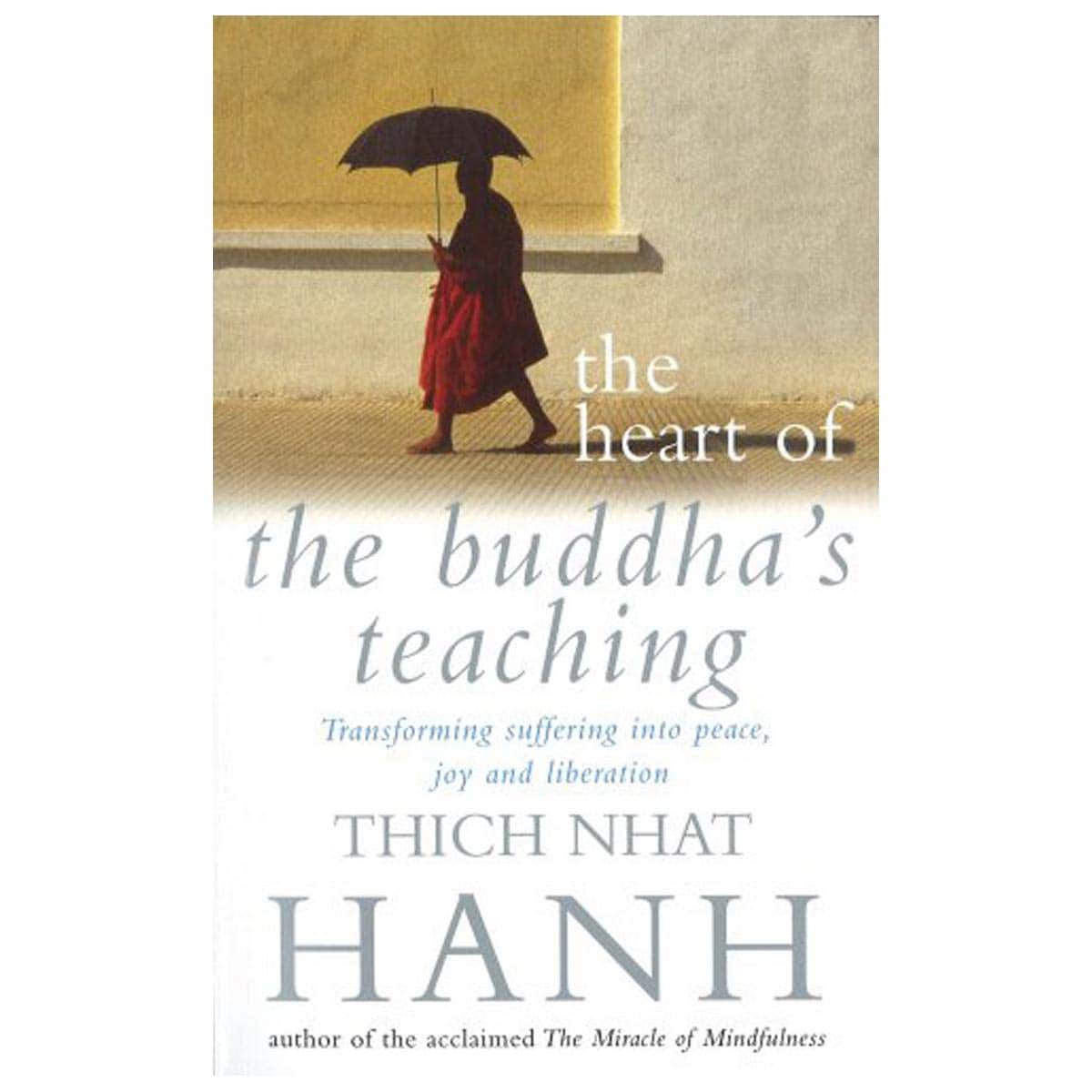Nhat Hanh Thich : The Heart of Buddha's Teaching
