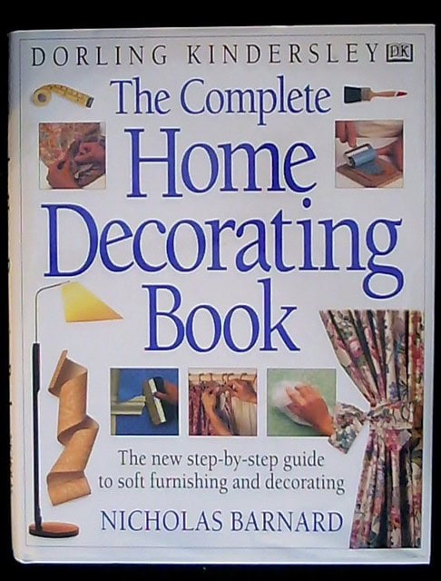 NICHOLAS. BARNARD : The Complete Home Decorating Book , The new step-by-step guide to soft furnishing and decorating