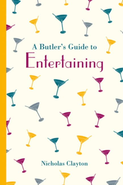 Nicholas Clayton : Butlers guide to entertaining