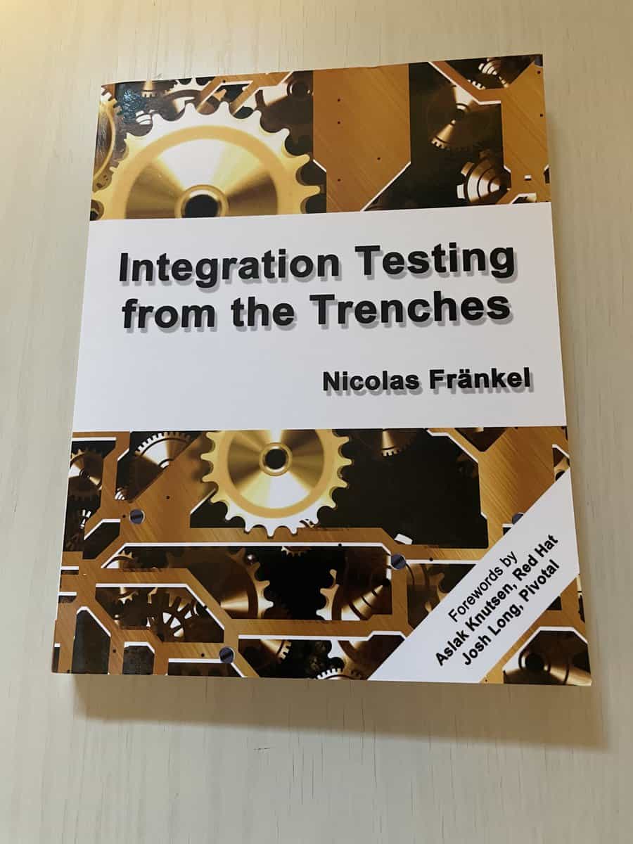 Nicholas Fränkel : Integration Testing from the Trenches