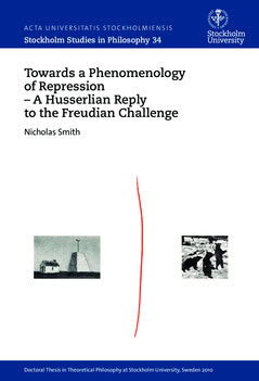 Nicholas Smith : Towards a phenomenology of repression : a Husserlian reply to the Freudian challenge