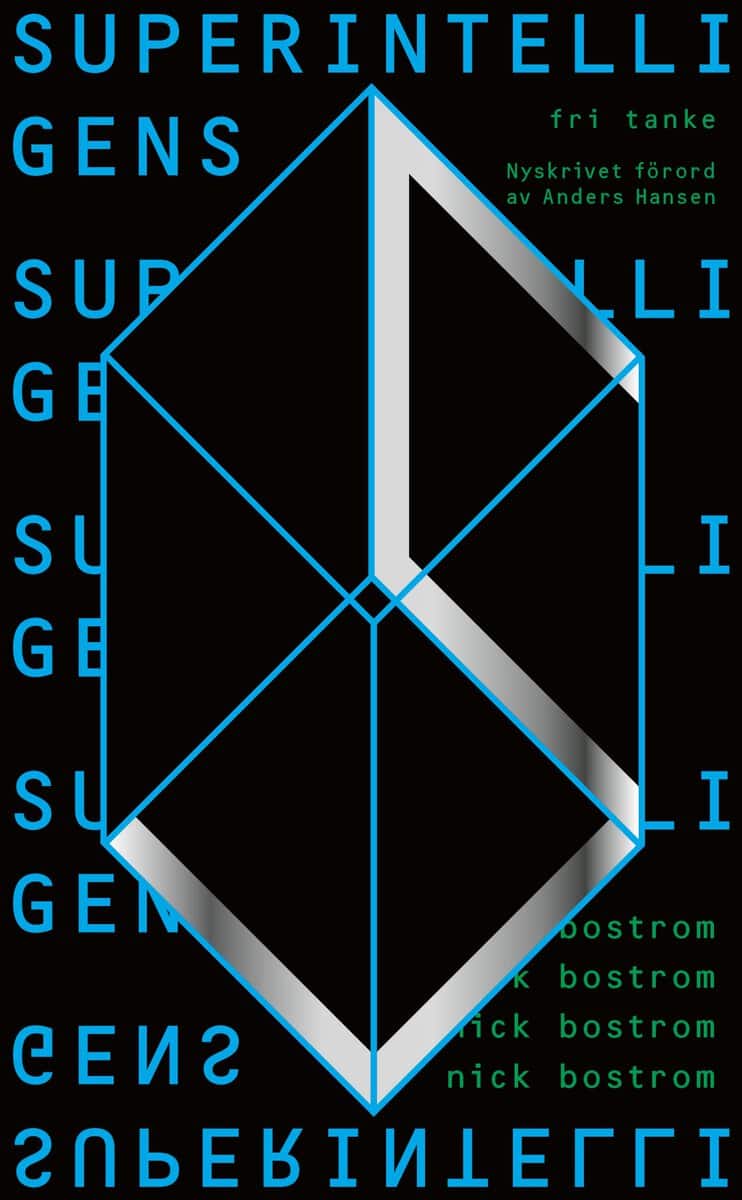 Nick Bostrom : Superintelligens : vägar, faror, strategier