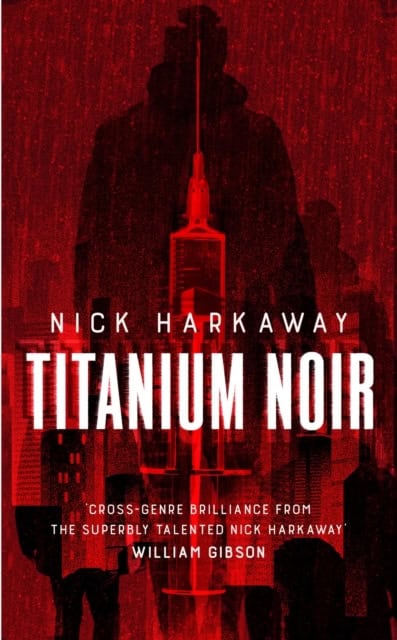 Nick Harkaway : Titanium Noir
