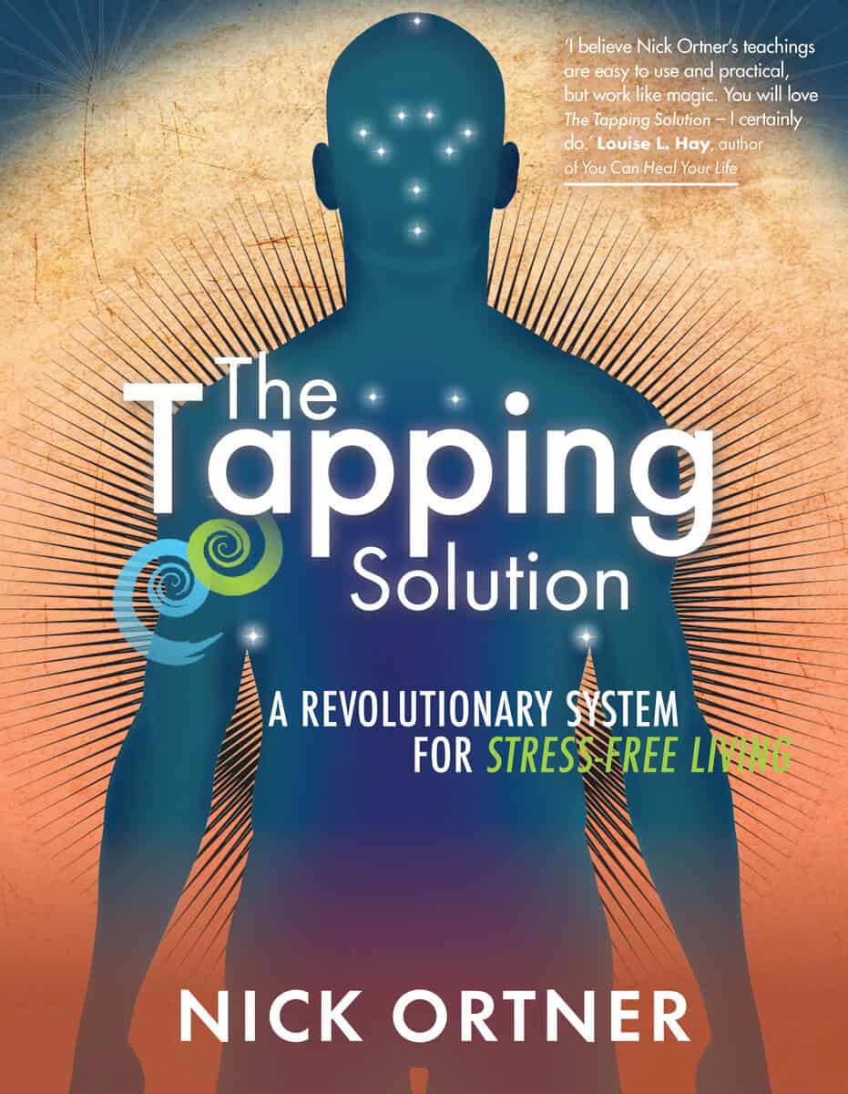 Nick Ortner : Tapping solution - a revolutionary system for stress-free living